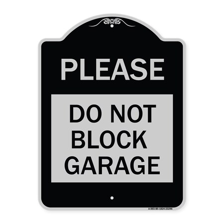 Signmission Please Do Not Block Garage Heavy-Gauge Aluminum Architectural Sign, 24" x 18", BS-1824-23296 A-DES-BS-1824-23296